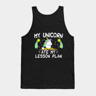 my unicorn ate my lesson plan , back to school teacher Tank Top